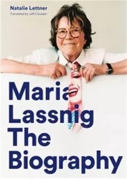 Maria Lassnig The Biography /anglais