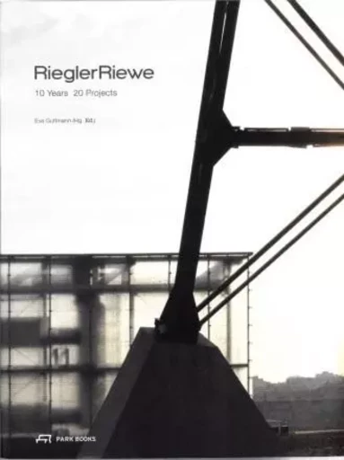 Riegler Riewe 10 years 20 projects /anglais -  GUTTMAN - PARK BOOKS