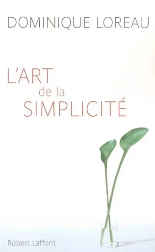 L'art de la simplicité - Dominique Loreau - Groupe Robert Laffont