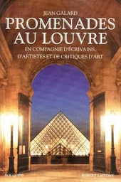 Promenades au Louvre en compagnie d'écrivains, d'artistes et de critiques d'art