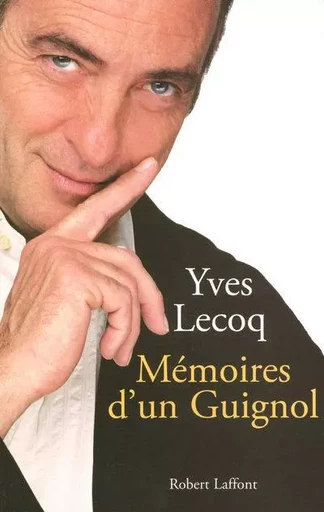 Mémoires d'un guignol - Yves Lecoq - Groupe Robert Laffont