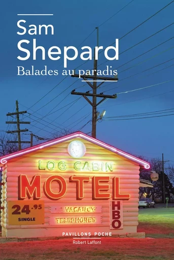 Balades au paradis - Sam Shepard - Groupe Robert Laffont