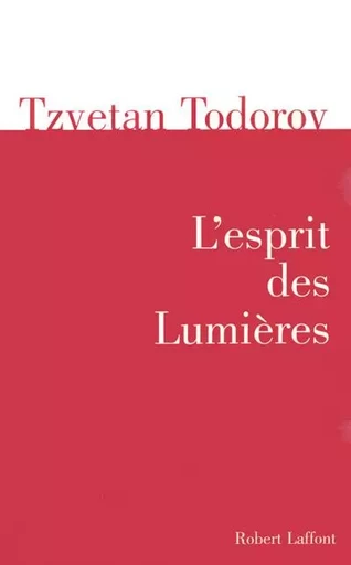 L'esprit des Lumières - Tzvetan Todorov - Groupe Robert Laffont