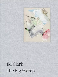 Ed Clark The Big Sweep Chronicles of a Life 1926-2019 /anglais