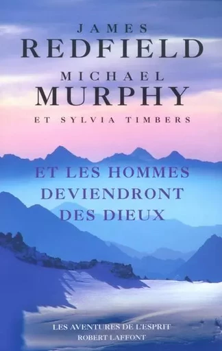 Et les hommes deviendront des dieux - James Redfield, Michael Murphy, Sylvia Timbers - Groupe Robert Laffont