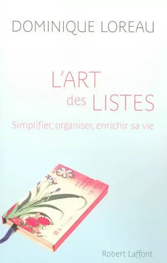 L'art des listes simplifier, organiser, enrichir sa vie - Dominique Loreau - Groupe Robert Laffont