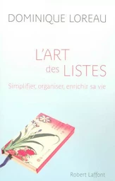 L'art des listes simplifier, organiser, enrichir sa vie