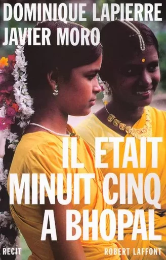 Il était minuit cinq à Bhopal - Dominique Lapierre, Javier Moro - Groupe Robert Laffont