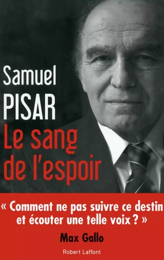 Le Sang de l'espoir - NE - Samuel Pisar - Groupe Robert Laffont