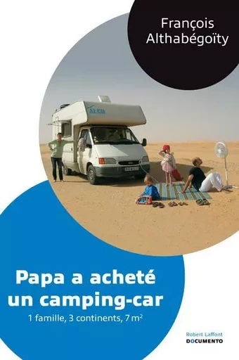 Papa a acheté un camping-car - Documento - François Althabegoity - Groupe Robert Laffont