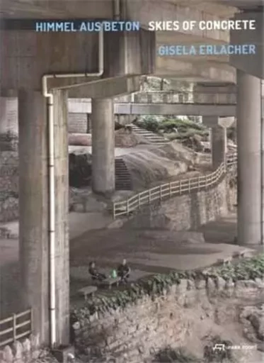 Gisela Erlacher Skies of Concrete /anglais/allemand -  ERLACHER - PARK BOOKS