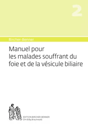 Bircher-Benner Manuel pour les malades souffrant du foie et de la vésicule biliaire