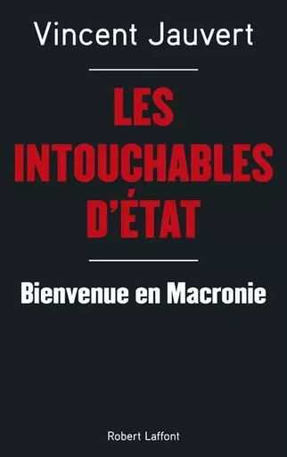 Les Intouchables d'Etat - Vincent Jauvert - Groupe Robert Laffont