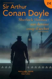 Sherlock Holmes : son dernier coup d'archet