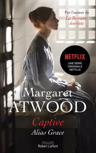 Captive - Nouvelle édition - Margaret Atwood - Groupe Robert Laffont