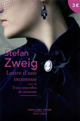 Lettre d'une inconnue suivi de Trois nouvelles de jeunesse - Stefan Zweig - Groupe Robert Laffont