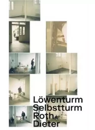 Dieter Roth Selbstturm LOwenturm /anglais/allemand