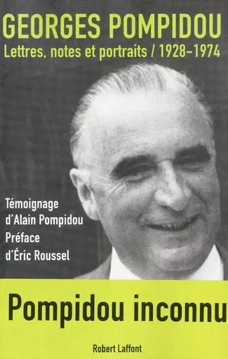 Lettres, notes et portraits - Georges Pompidou - Groupe Robert Laffont