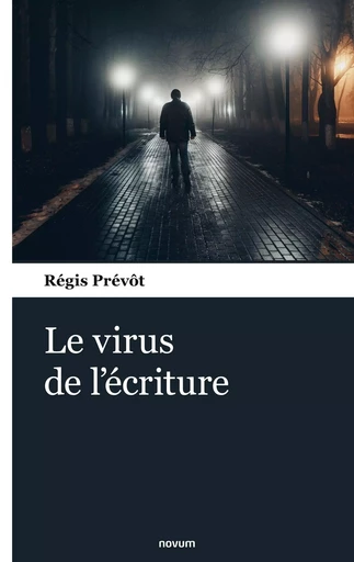 Le virus de l'écriture - Régis Prévôt - BOOKS ON DEMAND