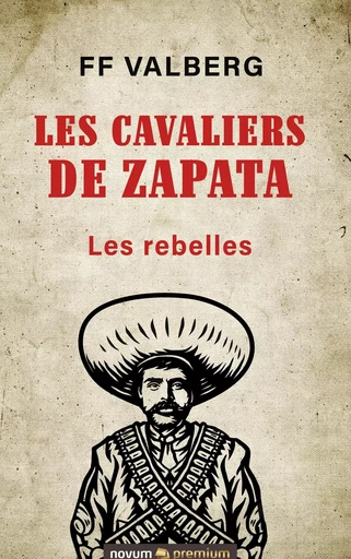 Les cavaliers de Zapata -  FF Valberg - BOOKS ON DEMAND