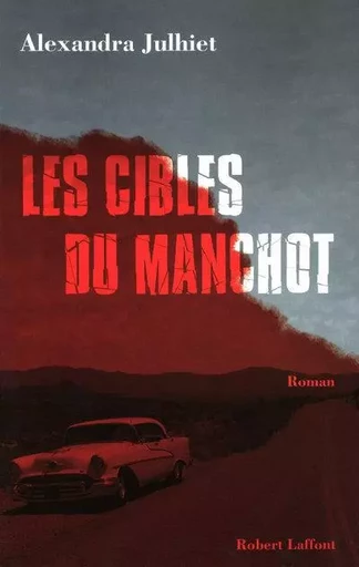 Les cibles du manchot - Alexandra Julhiet - Groupe Robert Laffont