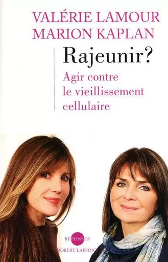 Rajeunir ? - Marion Kaplan, Valérie Lamour - Groupe Robert Laffont