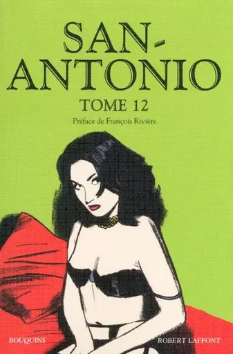 San Antonio - Tome 12 - Frédéric Dard - Groupe Robert Laffont