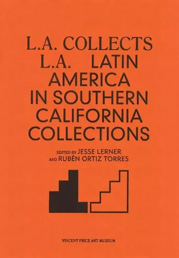 L.A. collects L.A. - Latin America in Southern California Collections - Lerner & Torres - BOM DIA BOA TAR