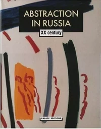 Abstraction In Russia 20 Century (2 Vol) /anglais