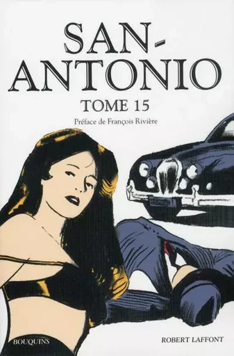 San Antonio - tome 15 - - Frédéric Dard - Groupe Robert Laffont