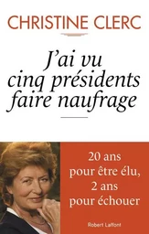 J'ai vu cinq présidents faire naufrage