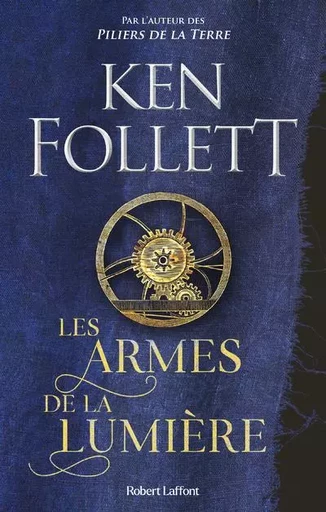 Les Armes de la lumière - Ken Follett - Groupe Robert Laffont