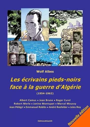 Les écrivains pieds-noirs face à la guerre d'Algérie (1954-1962). Albert Camus, Jean Brune, Roger Cu