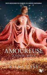 La Fiancée - Livre 2 Amoureuse