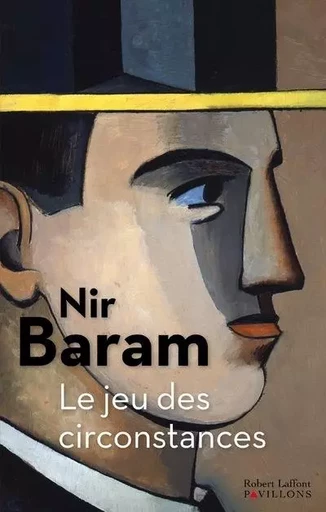 Le jeu des circonstances - Nir Baram - Groupe Robert Laffont