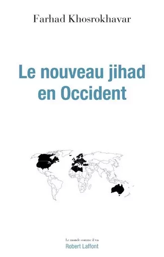 Le Nouveau Jihad en Occident - Farhad Khosrokhavar - Groupe Robert Laffont