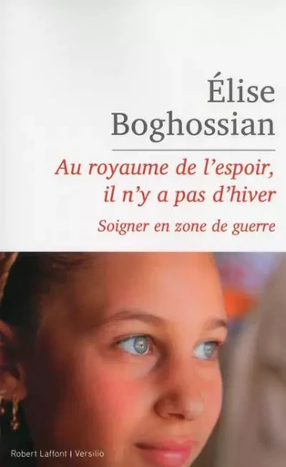 Au royaume de l'espoir, il n'y a pas d'hiver - Élise Boghossian - Groupe Robert Laffont