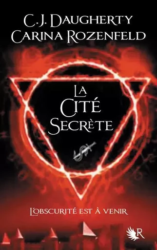 Le Feu secret - tome 2 La cité secrète - C.J. Daugherty, Carina Rozenfeld - Groupe Robert Laffont