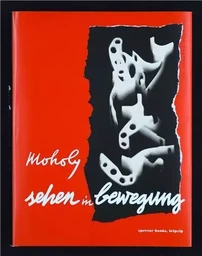 LAszlO Moholy-Nagy Sehen in Bewegung Edition Bauhaus 39 /allemand