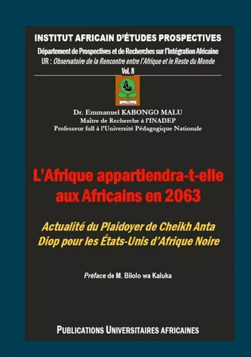 L'Afrique appartiendra-t-elle aux Africains en 2063 ? - Emmanuel Kabongo Malu - INADEP