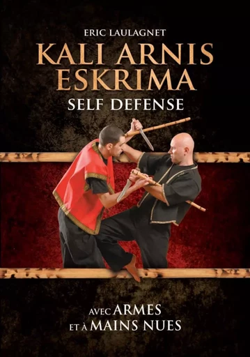 KALI ARNIS ESKRIMA SELF DEFENSE -  LAULAGNET ERIC - EM