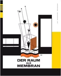 Siegfried Ebeling: Der Raum Als membran /allemand