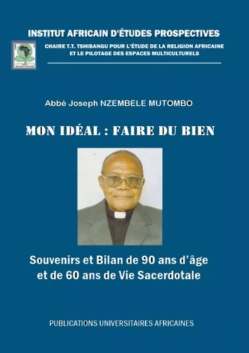 Mon idéal : faire du bien - Abbé Joseph Nzembele Mutombo - INADEP