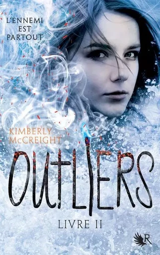 Outliers - livre II L'ennemi est partout - Kimberly McCreight - Groupe Robert Laffont