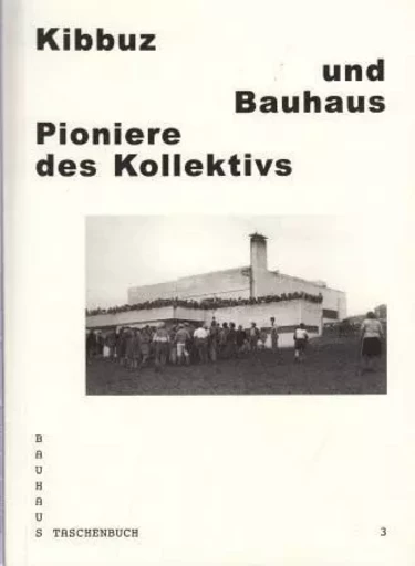 Bauhaus Taschenbuch 03 - Kibbuz und Bauhaus. Pioniere des Kollektivs /allemand -  - SPECTOR BOOKS