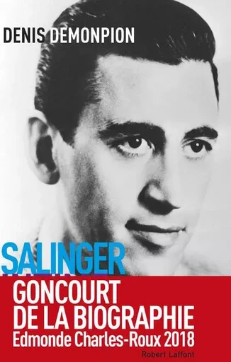 Salinger intime - Goncourt de la biographie 2018 - Denis Demonpion - Groupe Robert Laffont