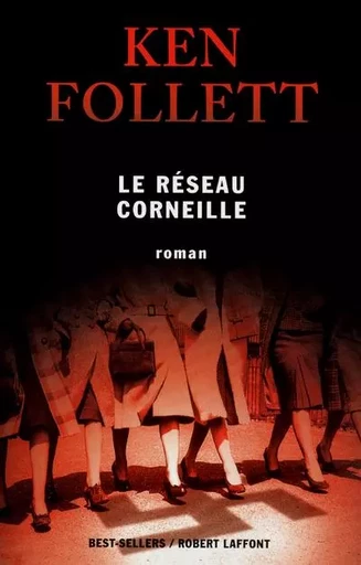 Le réseau Corneille - NE - Ken Follett - Groupe Robert Laffont