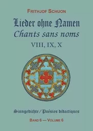 Chants sans noms VIII, IX, X (Poésies didactiques, volume 6)