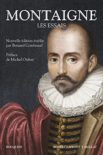 Les Essais - Michel de Montaigne - Groupe Robert Laffont