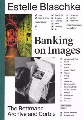 Banking on Images - The Bettmann Archive and Corbis /anglais -  BLASHKE ESTELLE - SPECTOR BOOKS